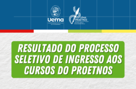 Já disponível o resultado do processo seletivo do Proetnos/Uema
